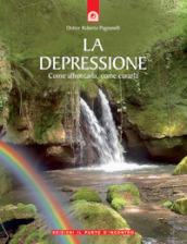 La depressione. Come affrontarla, come curarla