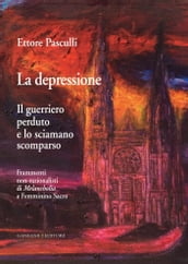 La depressione. Il Guerriero Perduto e lo Sciamano Scomparso