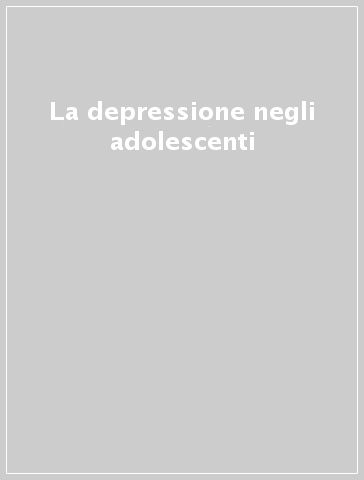 La depressione negli adolescenti - A. Verdolin | 