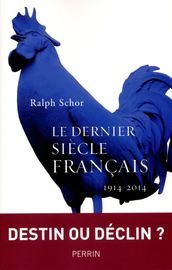 Le dernier siècle français - 1914-2014