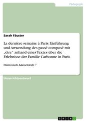 La dernière semaine à Paris: Einführung und Anwendung des passé composé mit  être  anhand eines Textes über die Erlebnisse der Familie Carbonne in Paris
