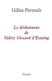 Le déshonneur de Valéry Giscard d Estaing