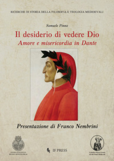 Il desiderio di vedere Dio. Amore e misericordia in Dante - Samuele Pinna