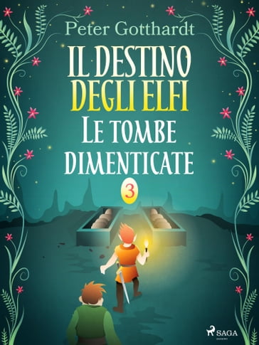 Il destino degli Elfi 3: Le tombe dimenticate - Peter Gotthardt