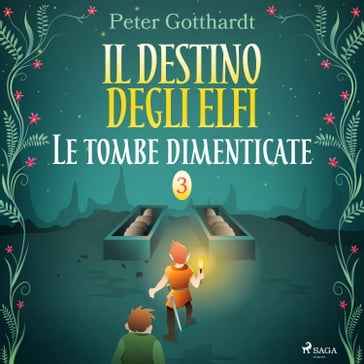 Il destino degli Elfi 3: Le tombe dimenticate - Peter Gotthardt