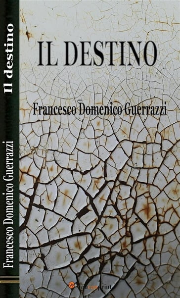 Il destino (Romanzo, Illustrato) - Francesco Domenico Guerrazzi