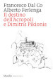 Il destino dell Acropoli e Dimitris Pikionis