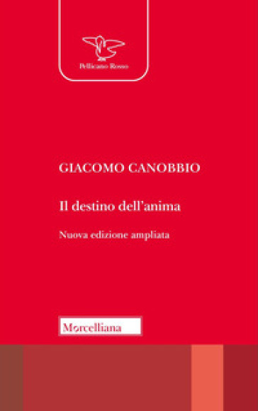 Il destino dell'anima. Elementi per una teologia. Nuova ediz. - Giacomo Canobbio