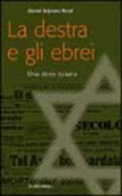 La destra e gli ebrei. Una storia italiana