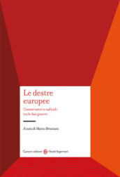 Le destre europee. Conservatori e radicali tra le due guerre