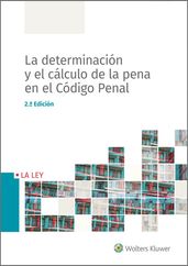 La determinación y el cálculo de la pena en el Código Penal (2.ª Edición)