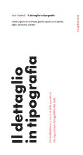 Il dettaglio in tipografia. Un analisi breve e concisa delle questioni che riguardano la leggibilità dei testi