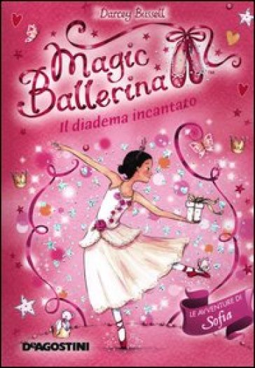 Il diadema incantato. Le avventure di Sofia. Magic ballerina. 15. - Darcey Bussell