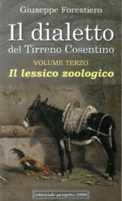 Il dialetto del Tirreno cosentino. Vol. 3: Il lessico zoologico