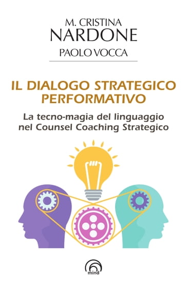 Il dialogo strategico-performativo - M. Cristina Nardone - Paolo Vocca