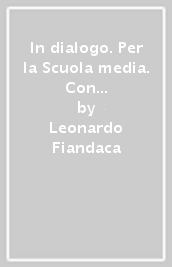 In dialogo. Per la Scuola media. Con e-book. Con espansione online. Vol. 2