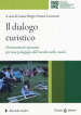 Il dialogo euristico. Orientamenti operativi per una pedagogia dell ascolto nella scuola