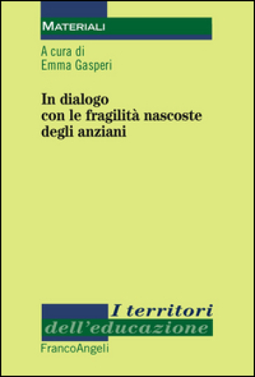 In dialogo con le fragilità nascoste degli anziani