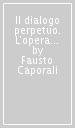 Il dialogo perpetuo. L opera per organo di Olivier Messiaen