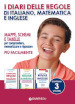 I diari delle regole di italiano, matematica e inglese. Mappe, schemi e tabelle per comprendere, memorizzare e ripassare più facilmente