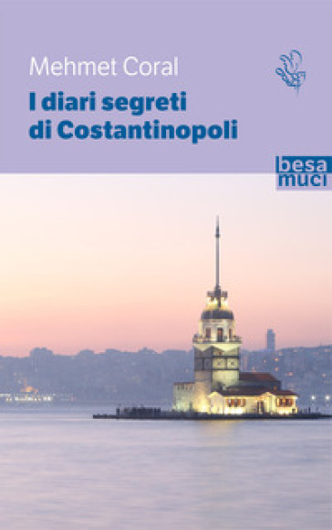 I diari segreti di Costantinopoli - Mehmet Coral