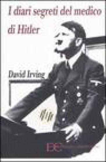 I diari segreti del medico di Hitler - David Irving