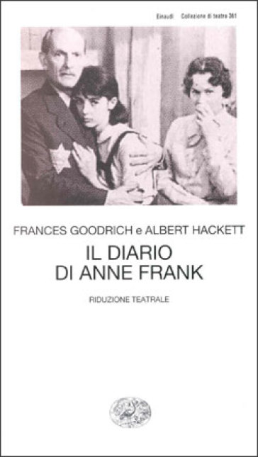 Il diario di Anne Frank. Riduzione teatrale - Frances Goodrich - Albert Hackett