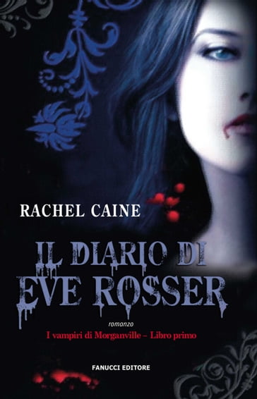 Il diario di Eve Rosser. I vampiri di Morganville: 1 - Rachel Caine