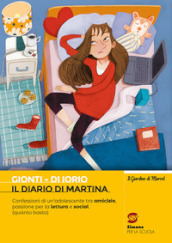 Il diario di Martina. Confessioni di un adolescente tra amicizie, passione per la lettura e social (quanto basta)