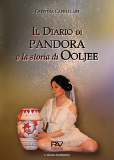 Il diario di Pandora o la storia di Ooljee - Cristina Cappellari