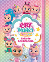 Il diario dell amicizia. Cry babies. Ediz. a colori