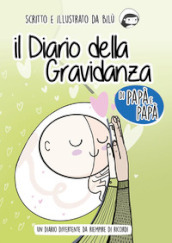 Il diario della gravidanza di papà e papà. Ediz. illustrata