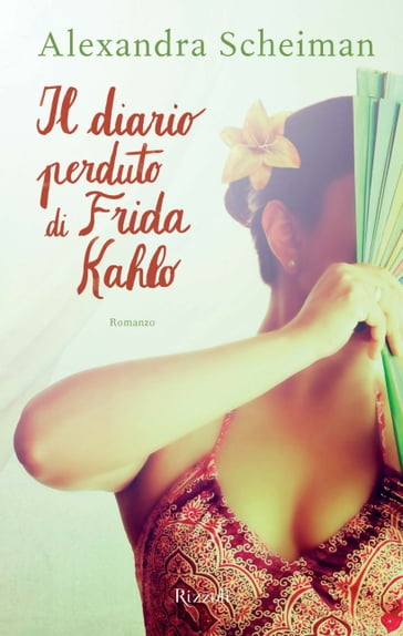 Il diario perduto di Frida Kahlo - Alexandra Scheiman