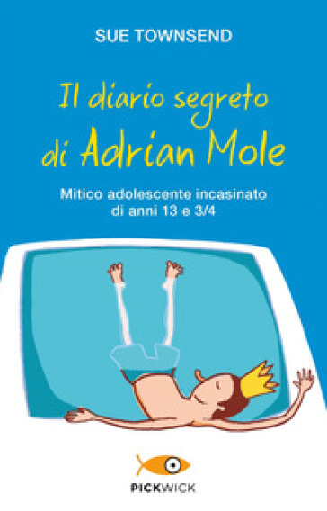 Il diario segreto di Adrian Mole. Mitico adolescente incasinato di anni 13 e 3/4 - Sue Townsend