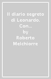 Il diario segreto di Leonardo. Con espansione online