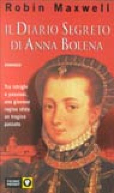 Il diario segreto di Anna Bolena - Robin Maxwell