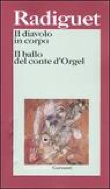 Il diavolo in corpo-Il ballo del conte d'Orgel - Raymond Radiguet
