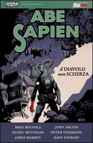 Il diavolo non scherza. Abe Sapien . 2. - Mike Mignola - John Arcudi