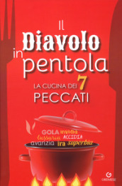 Il diavolo in pentola. La cucina dei 7 peccati