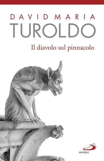 Il diavolo sul pinnacolo. Le tentazioni di Gesù - David Maria Turoldo