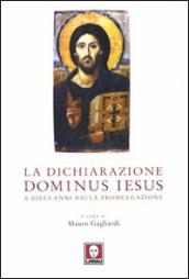 La dichiarazione Dominus Iesus a dieci anni dalla promulgazione. Atti del Convegno (Roma, 11-12 marzo 2010)