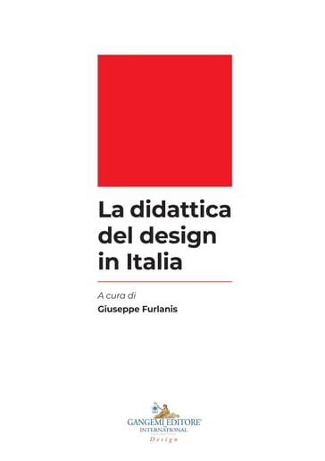 La didattica del design in Italia - Anty Pansera - Benedetta Spadolini - Claudio Germak - Elisabetta Gonzo - François Burkhardt - Giovanna Cassese - Giuseppe Furlanis - Giuseppe Lotti - Leonardo Romei - Massimo Musio-Sale - Massimo Ruffili - Medardo Chiapponi - Michela Deni - Paola Deganello - Perla Gianni Falvo - Raimonda Riccini - Rodrigo Rodriquez - Salvatore Iaconesi - Salvatore Zingale - Silvia Piardi - Tonino Paris - Vanni Pasca