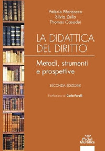 La didattica del diritto. Metodi, strumenti e prospettive - Valeria Marzocco - Silvia Zullo - Thomas Casadei