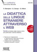 La didattica delle lingue straniere attraverso il web. Guida all utilizzo delle risorse online per potenziare l attività didattica