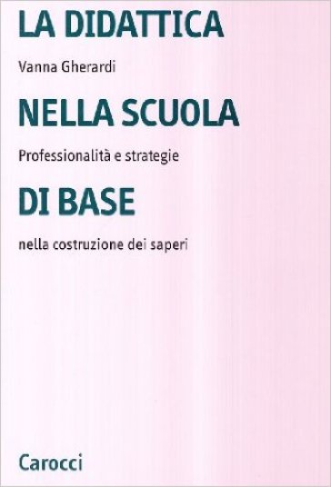 La didattica nella scuola di base - Vanna Gherardi