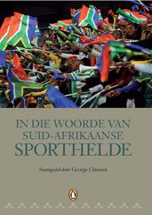 In die Woorde van Suid-Afrikaanse Sporthelde