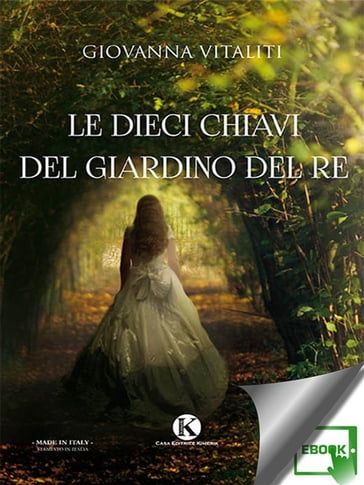 Le dieci chiavi del giardino del re - Giovanna Vitaliti