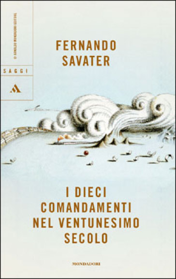I dieci comandamenti nel ventunesimo secolo - Fernando Savater
