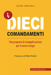 I dieci comandamenti. Una proposta di evangelizzazione per il nostro tempo