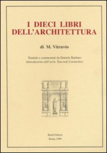 I dieci libri dell'architettura (rist. anast. 1567) - Marco Vitruvio Pollione